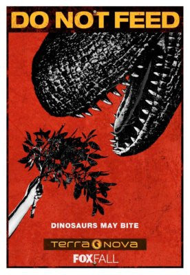 Terra Nova poster #01 Do Not Feed 24x36 24inx36in The Poster Depot