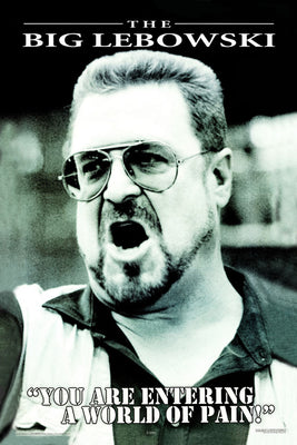 Big Lebowski You Are Entering A World Of Pain Movie Poster #892401 24x36 24inx36in The Poster Depot