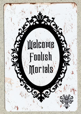 Welcome Foolish Mortals Halloween Metal Poster Haunted Mansion Sign The Poster Depot