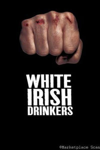 White Irish Drinkers poster 16x24