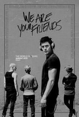 We Are Your Friends Black and White poster for sale cheap United States USA