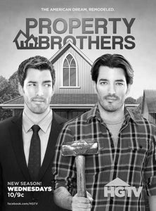 Property Brothers black and white poster