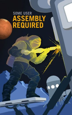 Mars Recruitment Some User Assembly Required poster 11x17 The Poster Depot
