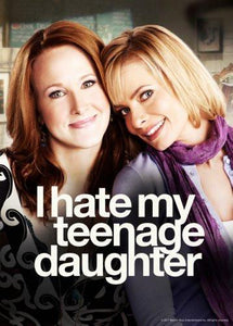 I Hate My Teenage Daughter Poster On Sale United States