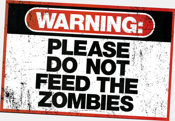 Warning Please Do Not Feed The Zombies poster for sale cheap United States USA